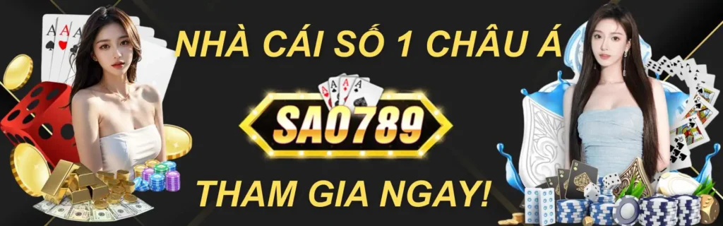NHÀ CÁI UY TÍN SAO789